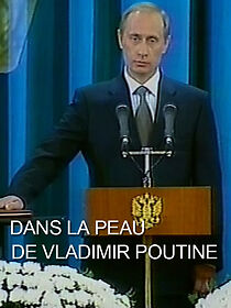 Watch Dans la peau de Vladimir Poutine