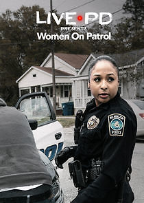 Watch Live PD Presents: Women on Patrol