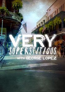 Watch Very Superstitious with George Lopez