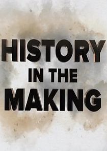 Watch History in the Making