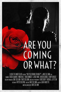 Watch Are You Coming or What? (Short 2016)