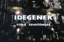 Watch Idegenek