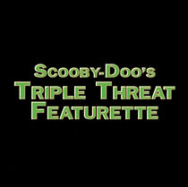 Watch Scooby-Doo's Triple Threat Featurette