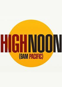 Watch High Noon (9 a.m. Pacific)