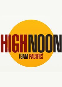 Watch High Noon (9 a.m. Pacific)