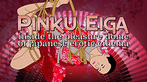 Watch Pinku Eiga: Inside the Pleasure Dome of Japanese Erotic Cinema