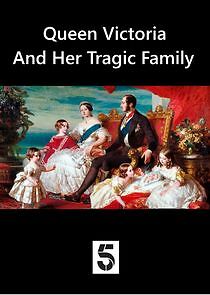 Watch Queen Victoria and Her Tragic Family