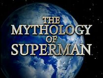 Watch The Mythology of Superman