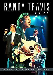 Watch Randy Travis: Live: It Was Just a Matter of Time