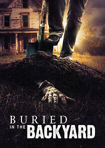 Watch Buried in the Backyard