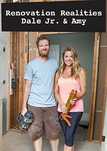 Watch Renovation Realities: Dale Jr. & Amy