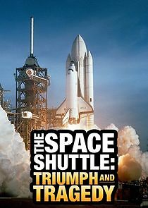 Watch The Space Shuttle: Triumph and Tragedy