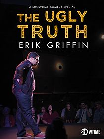 Watch Erik Griffin: The Ugly Truth
