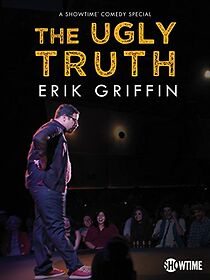 Watch Erik Griffin: The Ugly Truth (TV Special 2017)