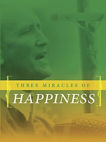 Watch Three Miracles of Happiness