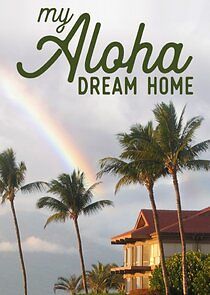 Watch My Aloha Dream Home