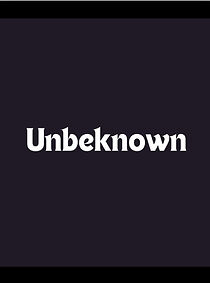 Watch Unbeknown (Short 2007)