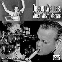 Watch Orson Welles: What Went Wrong?