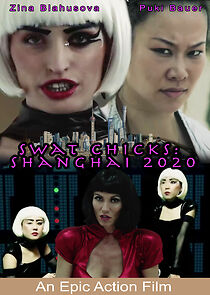 Watch Swat Chicks: Shanghai 2020 (Short 2009)