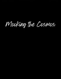 Watch Mocking the Cosmos (Short 1996)