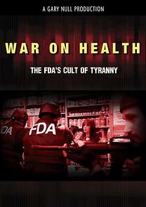 Watch War on Health: The FDA's Cult of Tyranny