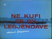 Watch Ne kufi te dy legjendave