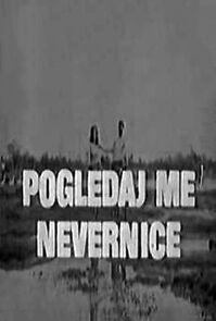 Watch Pogledaj me, nevernice