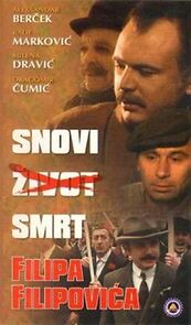 Watch Snovi, zivot, smrt Filipa Filipovica