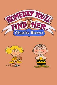 Watch Someday You'll Find Her, Charlie Brown (TV Short 1981)