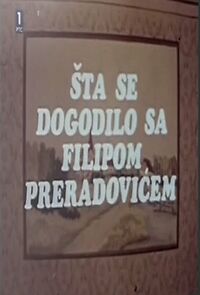 Watch Sta se dogodilo sa Filipom Preradovicem