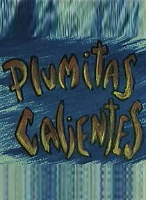 Watch Plumitas calientes