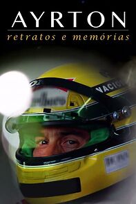 Watch Ayrton: Retratos e Memórias - O Filme