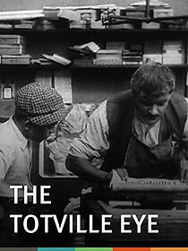 Watch The Totville Eye (Short 1912)