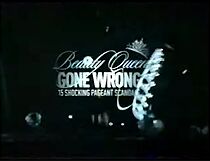 Watch Beauty Queens Gone Wrong: 15 Shocking Pageant Scandals (TV Special 2008)
