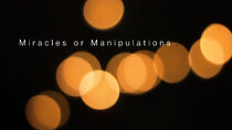Watch Miracles or Manipulations