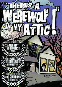 Watch There's a Werewolf in My Attic! (Short 2008)