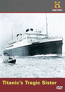 Watch Titanic's Tragic Sister