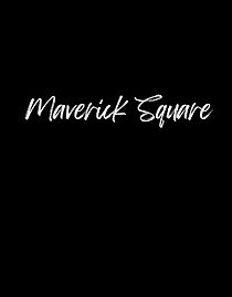 Watch Maverick Square