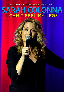 Watch Sarah Colonna: I Can't Feel My Legs (TV Special 2015)