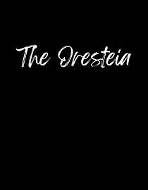 Watch The Oresteia (Short 2012)