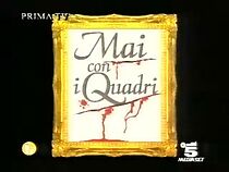 Watch Mai con i quadri