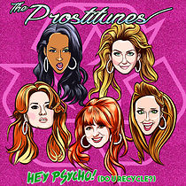 Watch The Prostitunes: Hey, Psycho! (Do U Recycle?)