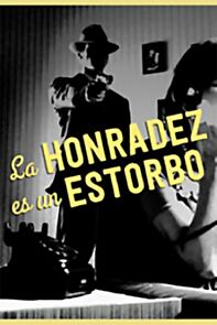 Watch La honradez es un estorbo