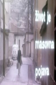 Watch Life Is a Mass Phenomenon