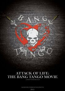 Watch Attack of Life: The Bang Tango Movie