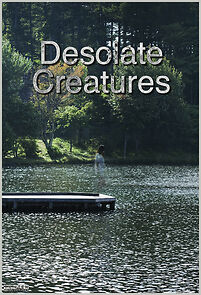 Watch Desolate Creatures (Short 2013)