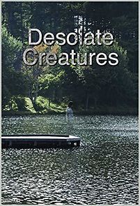 Watch Desolate Creatures