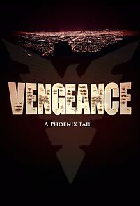 Watch Vengeance: A Phoenix Tail (Short 2016)
