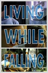 Watch Living While Falling
