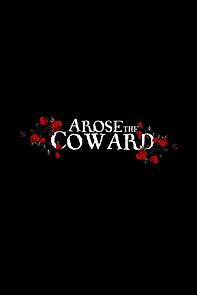 Watch Arose the Coward (Short 2013)